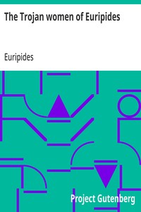 The Trojan women of Euripides