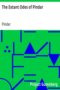 The Extant Odes of Pindar
Translated with Introduction and Short Notes by Ernest Myers