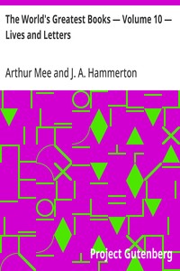 The World's Greatest Books — Volume 10 — Lives and Letters