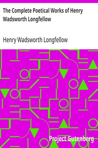 The Complete Poetical Works of Henry Wadsworth Longfellow