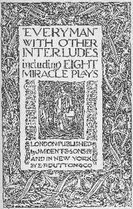 "Everyman," with other interludes, including eight miracle plays