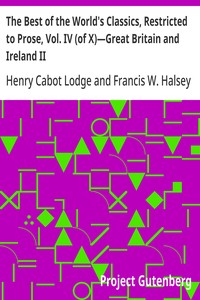 The Best of the World's Classics, Restricted to Prose, Vol. IV (of X)—Great Britain and Ireland II