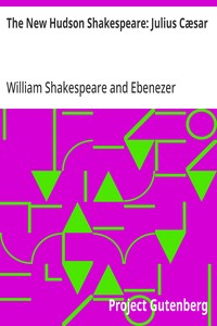 The New Hudson Shakespeare: Julius Cæsar