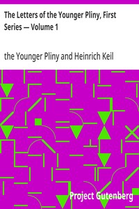 The Letters of the Younger Pliny, First Series — Volume 1