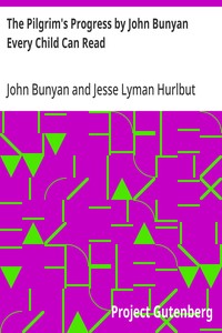 The Pilgrim's Progress by John Bunyan Every Child Can Read