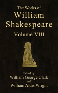 The Works of William Shakespeare [Cambridge Edition] [Vol. 8 of 9]