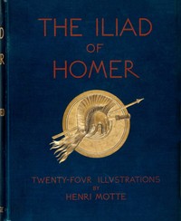 The Iliads of Homer
Translated according to the Greek