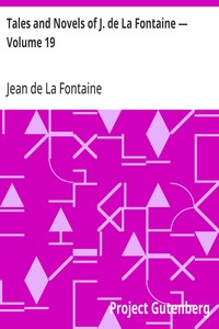Tales and Novels of J. de La Fontaine — Volume 19