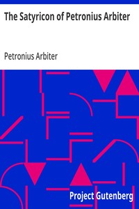 The Satyricon of Petronius Arbiter
