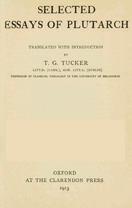 Selected Essays of Plutarch, Vol. I.