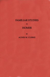 Familiar Studies in Homer