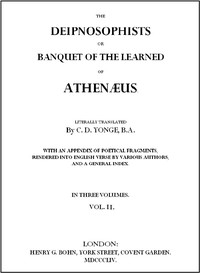 The Deipnosophists; or, Banquet of the Learned of Athenæus, Vol. 2 (of 3)